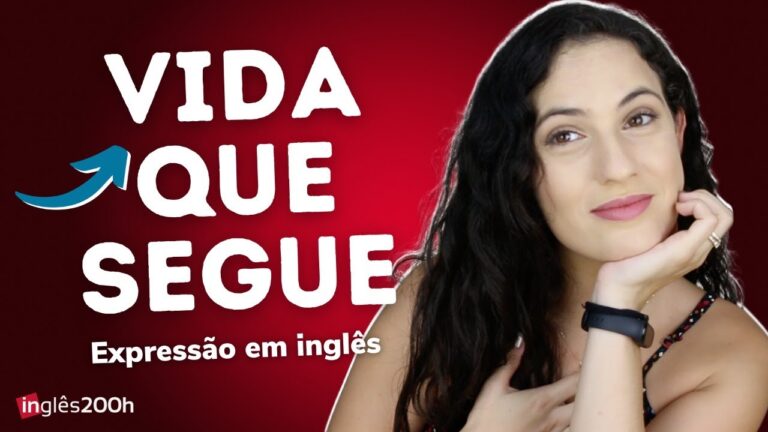 “VIDA QUE SEGUE” EM INGLÊS