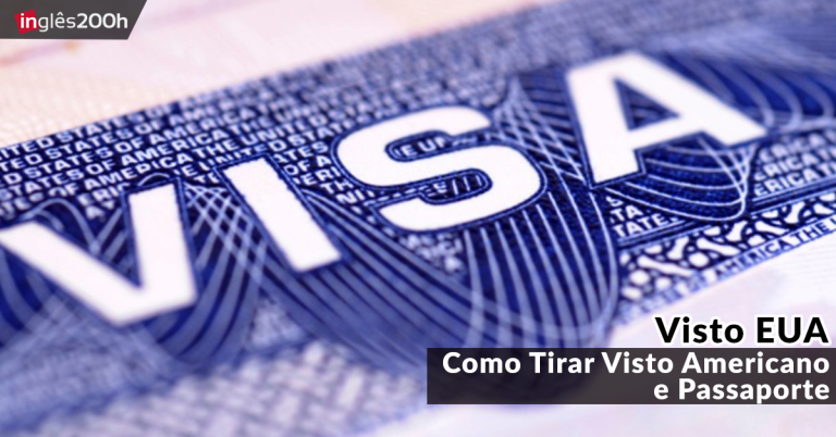 Visto EUA: Como Tirar Visto Americano e Passaporte