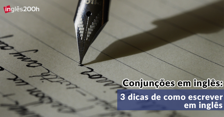 Conjunções em inglês: 3 dicas de como escrever em inglês