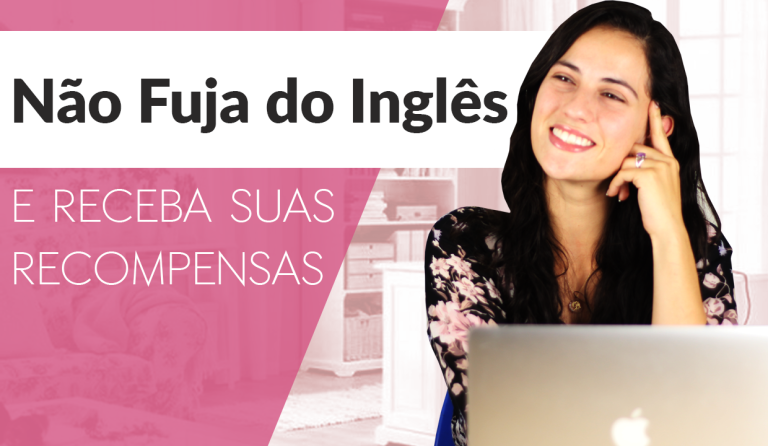Não fuja do Inglês e receba suas recompensas!