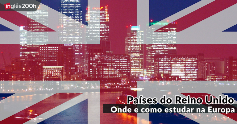 Países do Reino Unido: Onde e como estudar na Europa