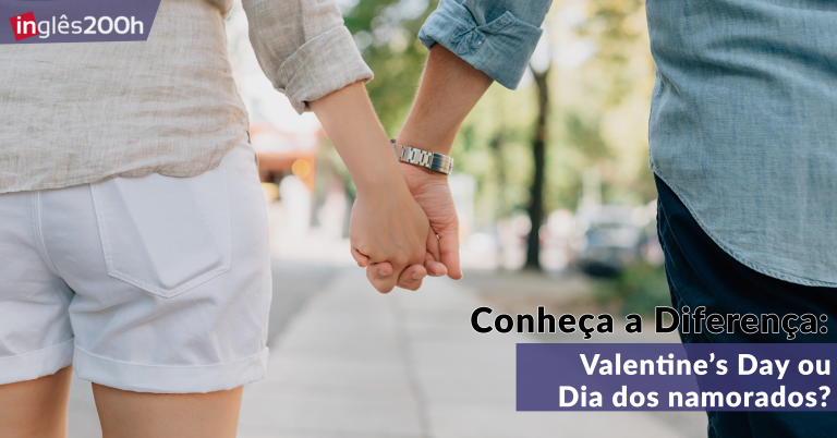 Valentine’s Day ou Dia dos namorados? | Conheça a Diferença!