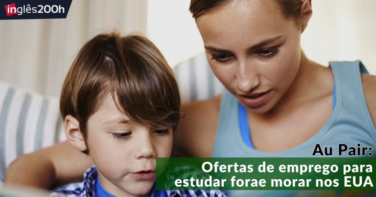 Au Pair: Ofertas de emprego para estudar fora e morar nos EUA