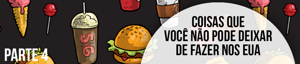 coisas_que_voce_nao_pode_deixar_de_fazer_nos_eua (4