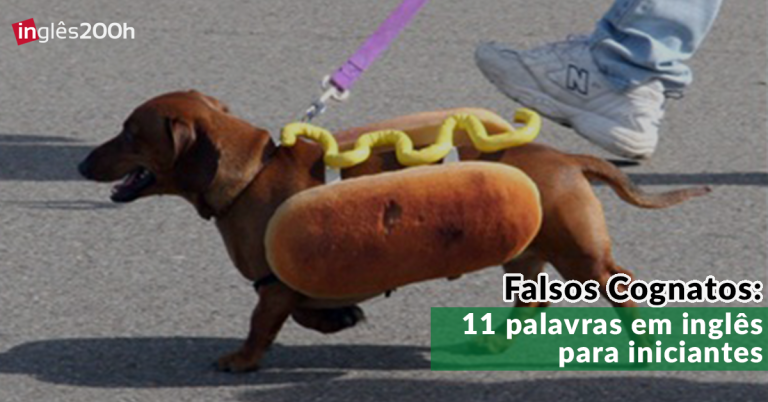 Falsos Cognatos: 11 palavras em inglês para iniciantes