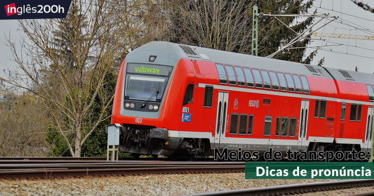Meios de transporte em Inglês – Dicas de pronúncia