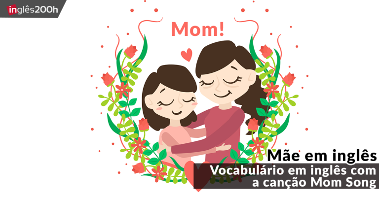 Mãe em inglês: Vocabulário em inglês com a canção Mom Song