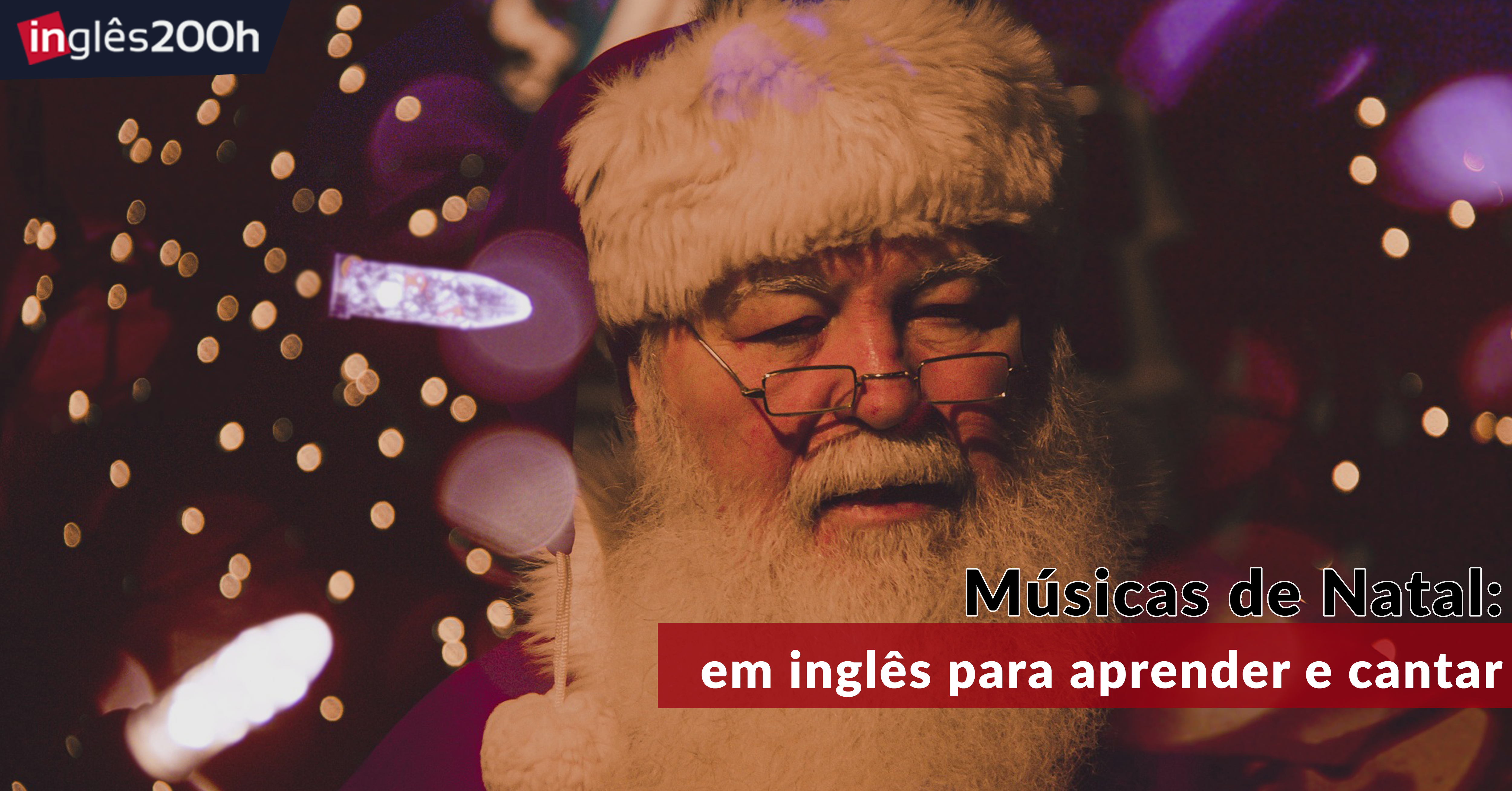 Músicas de Natal em Inglês | Inglês 200 Horas Músicas de Natal em Inglês | Inglês 200 Horas