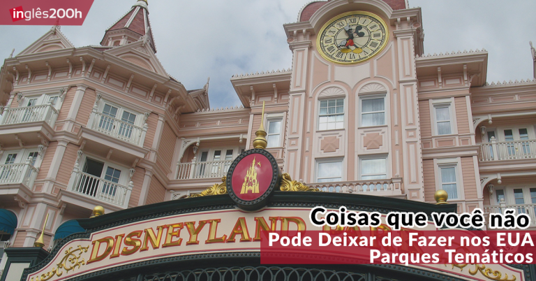Coisas Que Você Não Pode Deixar de Fazer nos EUA | Parques Temáticos