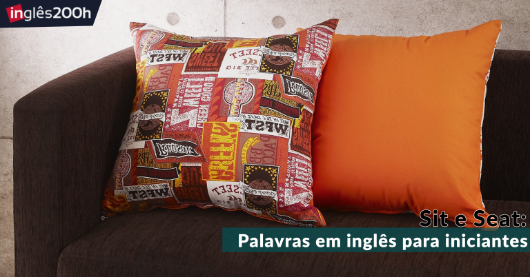 Sit e Seat: Palavras em inglês para iniciantes
