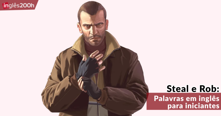 Steal e Rob: Palavras em inglês para iniciantes