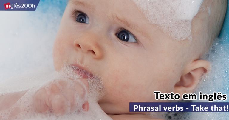 Texto em inglês: Phrasal verbs – Take that!